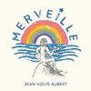 Une merveille_Jean-Louis Aubert